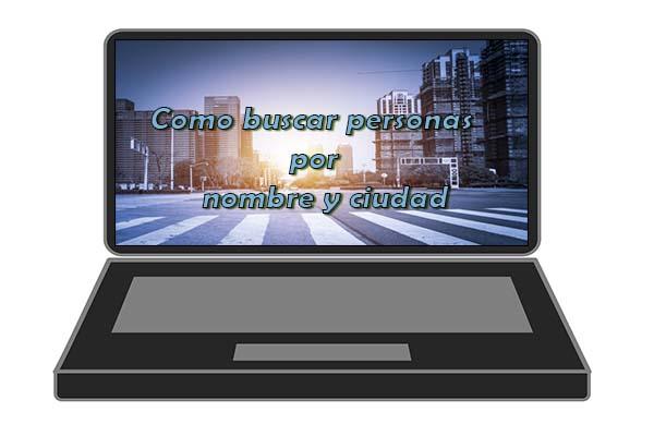 Como buscar personas por nombre y ciudad formas buscando busqueda redes sociales 2017 españa laptop