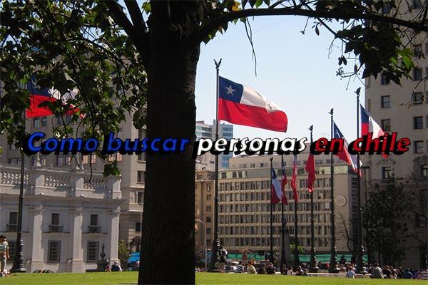 como buscar personas en chile pais paises sitios lugares busqueda metodos maneras internet espa